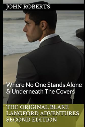 The Original Blake Langford Adventures Second Edition: Where No One Stands Alone & Underneath The Covers (The Blake Langford Adventures, Band 6) von Independently published